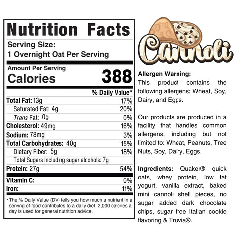 Nutrition info for Overnight Oats (Flavors Vary) - Subscription: 388 calories/serving. Contains wheat, soy, dairy, and eggs. Made with oats, whey protein, yogurt, cannoli shell pieces & dark chocolate chips. Great for meal prep or a healthy breakfast.