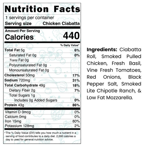 Chicken Ciabatta nutrition facts: 440 calories per serving. Made with ciabatta bread, smoked pulled chicken, vegetables, spices, and low-fat mozzarella—a tasty grilled chicken sandwich choice.