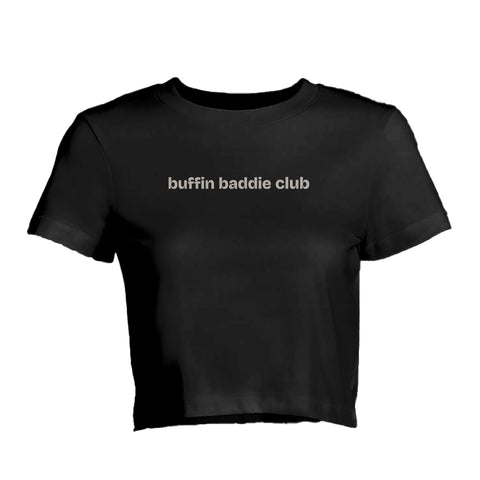 The Buffin Baddie Club Definition Crop Tee in black features “buffin baddie club” in white lowercase across the chest—ideal for streetwear fans.