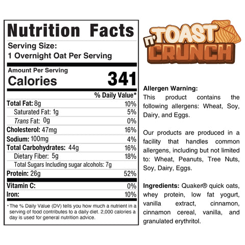 Nutrition label for Toast n Crunch overnight oats. One serving: 341 calories, 8g fat, 44g carbs, 26g protein. Allergens: wheat, soy, dairy, eggs. Main ingredients listed, including oats, yogurt, and cinnamon.