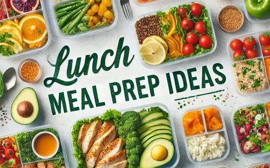 Easy & Healthy Lunch Meal Prep Ideas