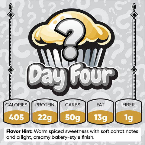 Buffin Muffin Mystery Flavor, Day 4: 405 calories, 22g protein, 50g carbs, 13g fat, 1g fiber. Experience warm spiced sweetness with carrot notes and a creamy bakery-style finish.